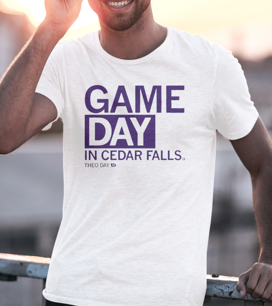 Gameday In Cedar Falls Theo Day 12 T-Shirt