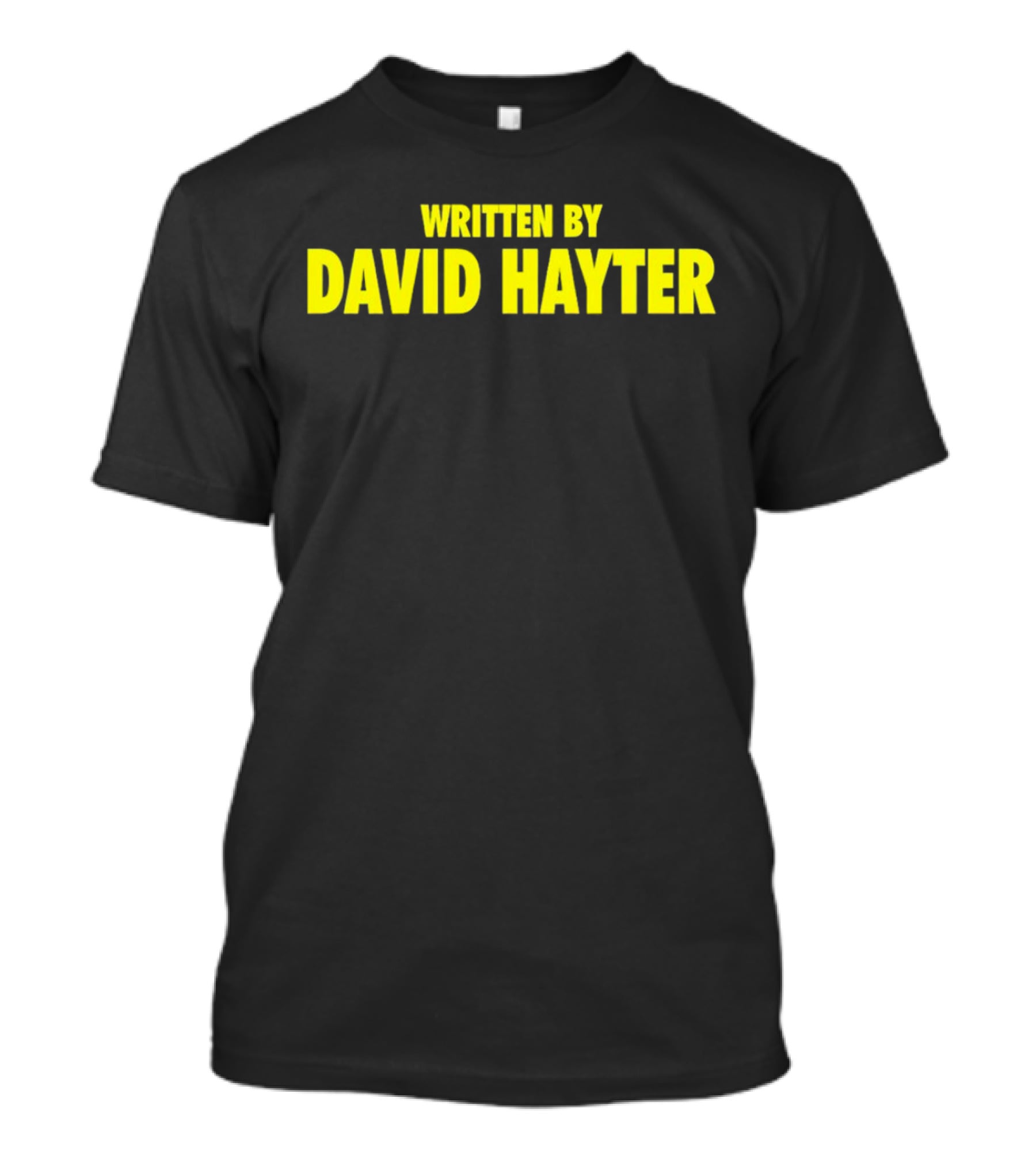 WRITTEN BY DAVID HAYTER T-Shirt