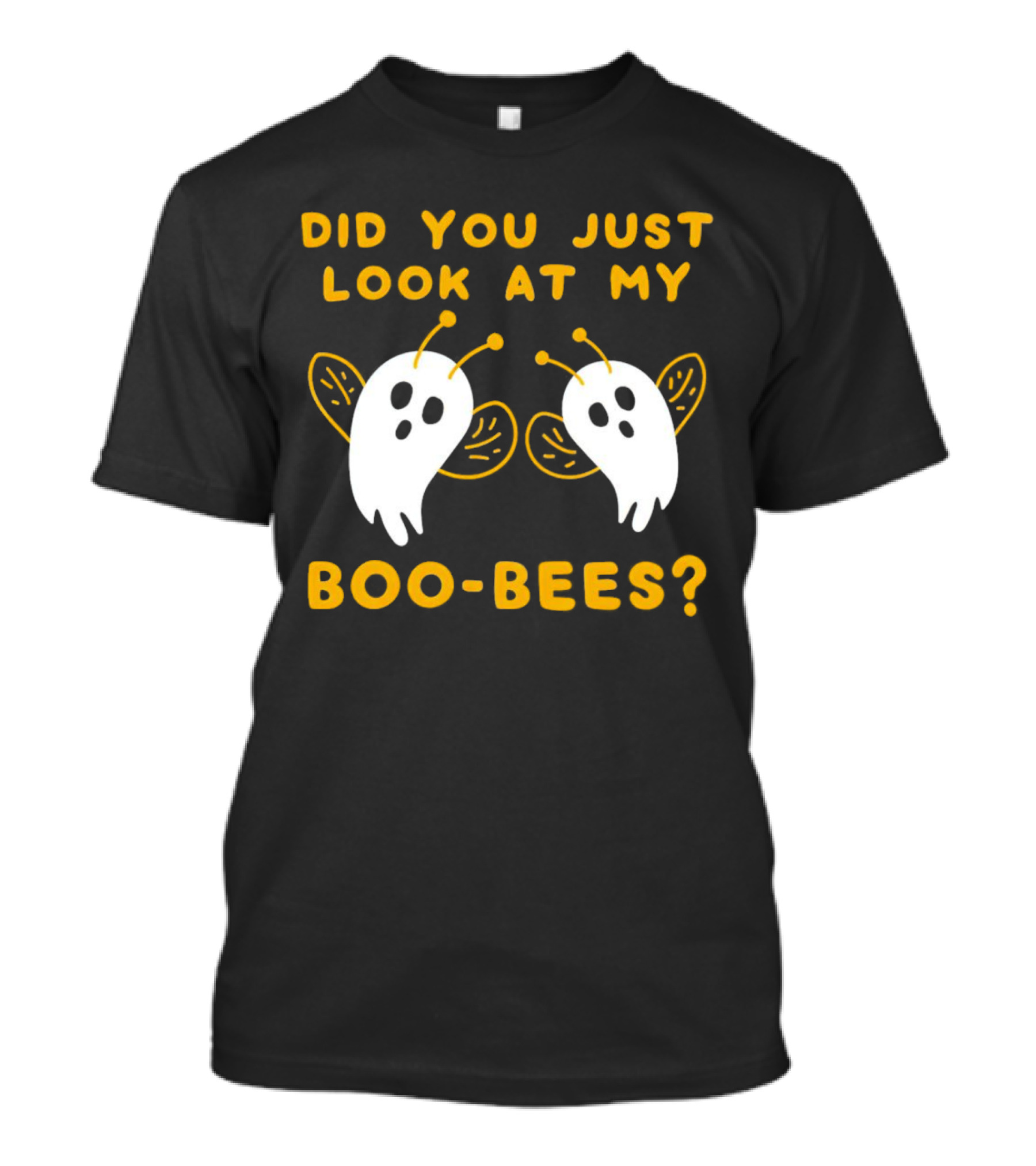 Did You Just Look At My Boo-Bees Halloween Ghost Bees T-Shirt