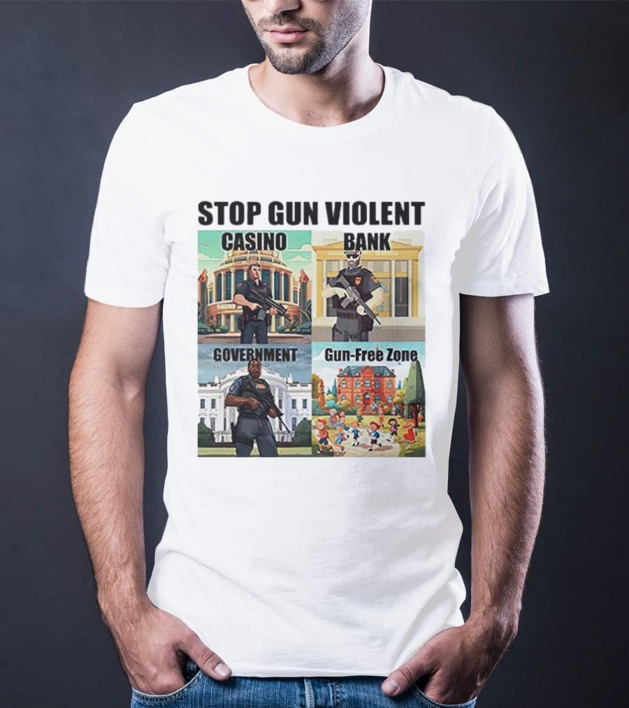 Stop Gun Violent Casino Bank Government Gun-Free Zone T-Shirt