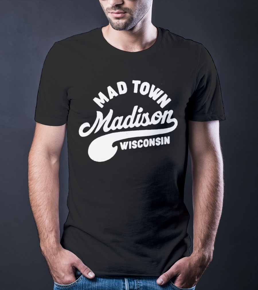 Mad Town Madison Wisconsin T-Shirt