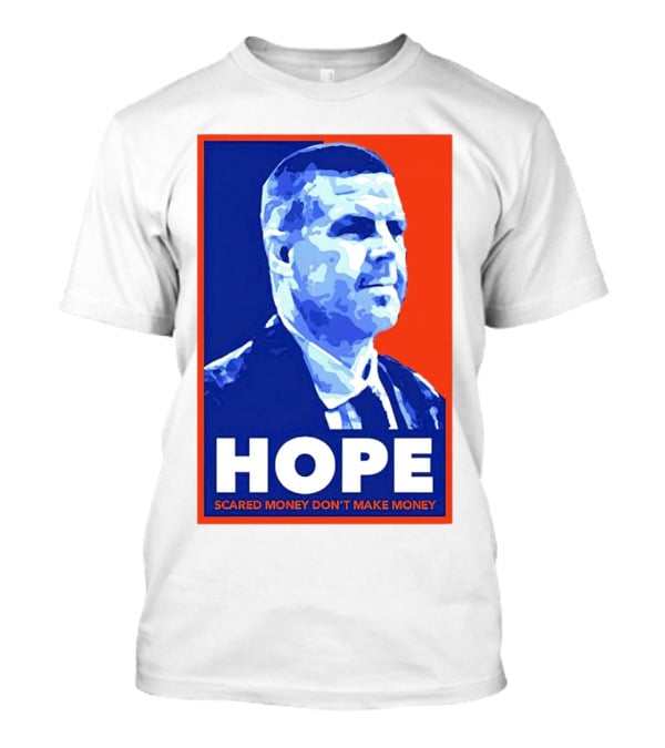 HOPE Billy Napier Scared Money Don't Make Money T-Shirt