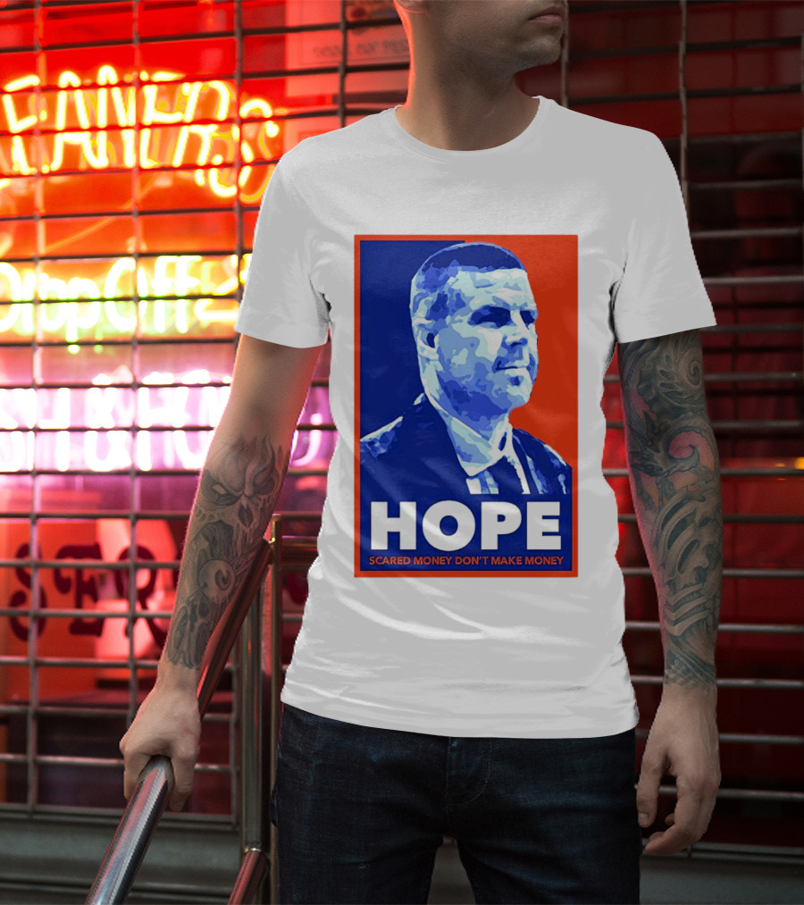 HOPE Billy Napier Scared Money Don't Make Money T-Shirt