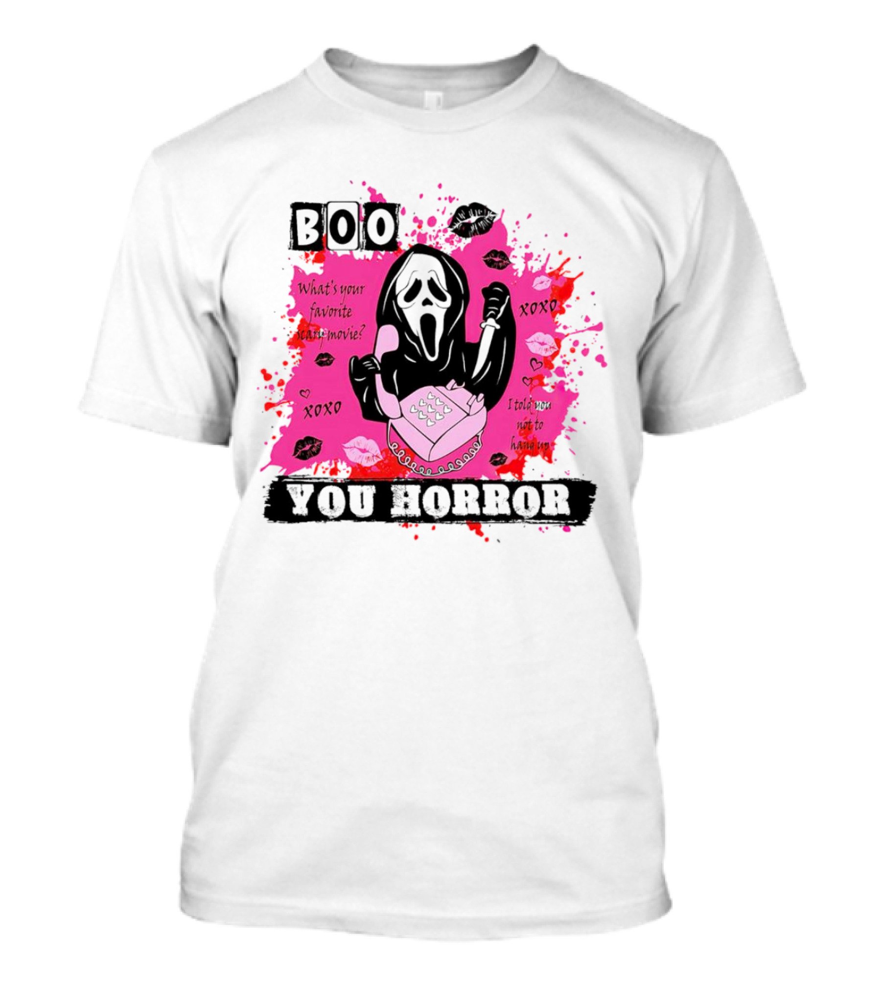 Boo You Horror Ghostface What's Your Favorite Scary Movie XOXO I Told You Not To Hang Up Halloween T-Shirt
