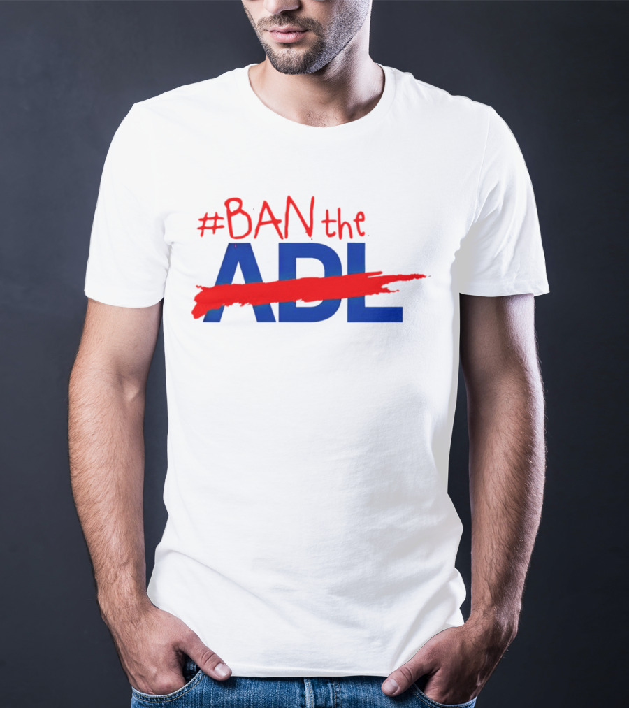 BAN The ADL T-Shirt