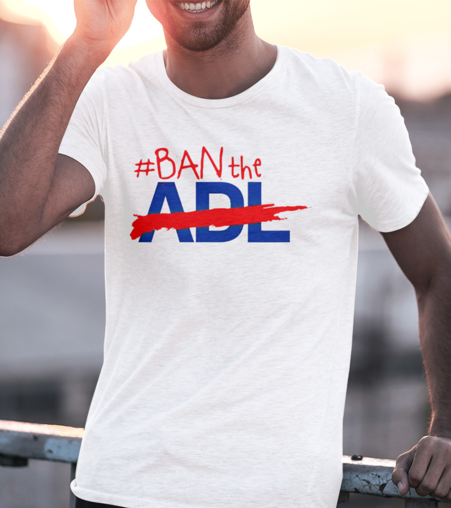 BAN The ADL T-Shirt