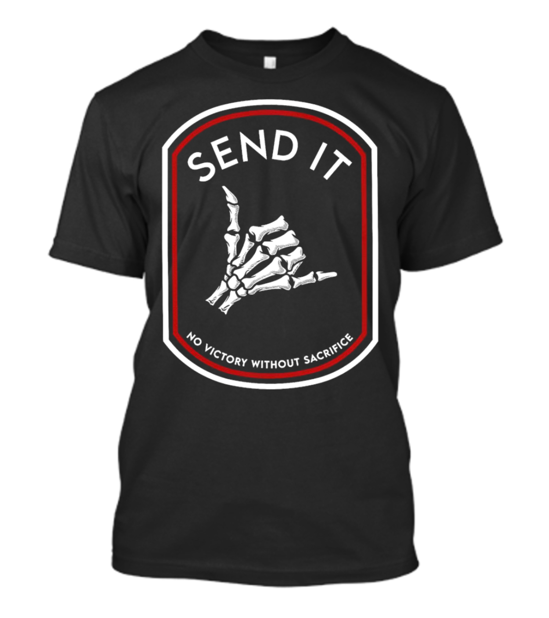 SEND IT No Victory Without Sacrifice Skeleton Hand Gesture T-Shirt