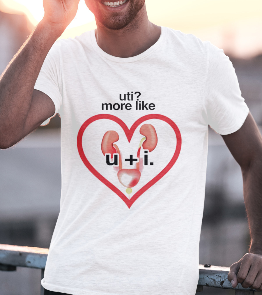 Uti? More Like U + I T-Shirt