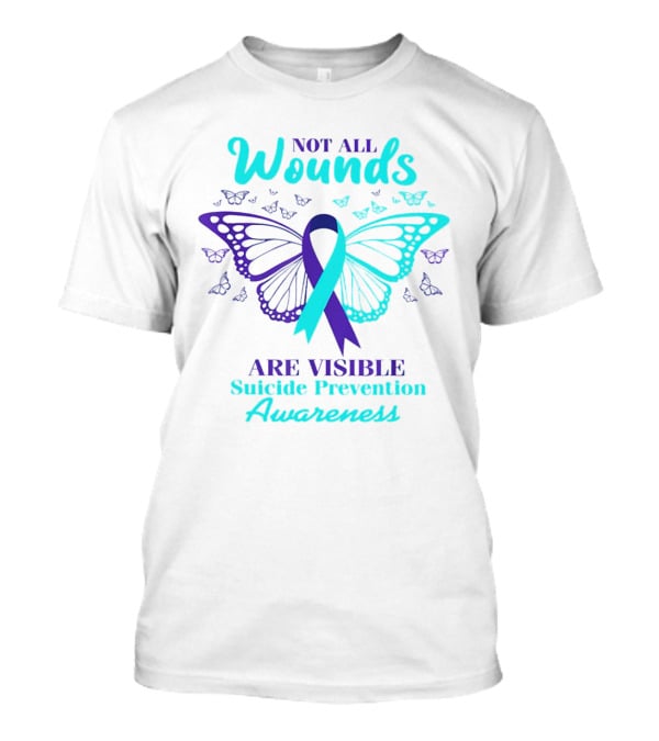 Not All Wounds Are Visible Suicide Prevention Awareness Butterfly T-Shirt