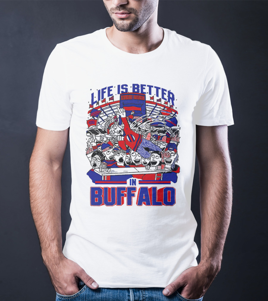 Life Is Better In Buffalo Stadium Crowd T-Shirt