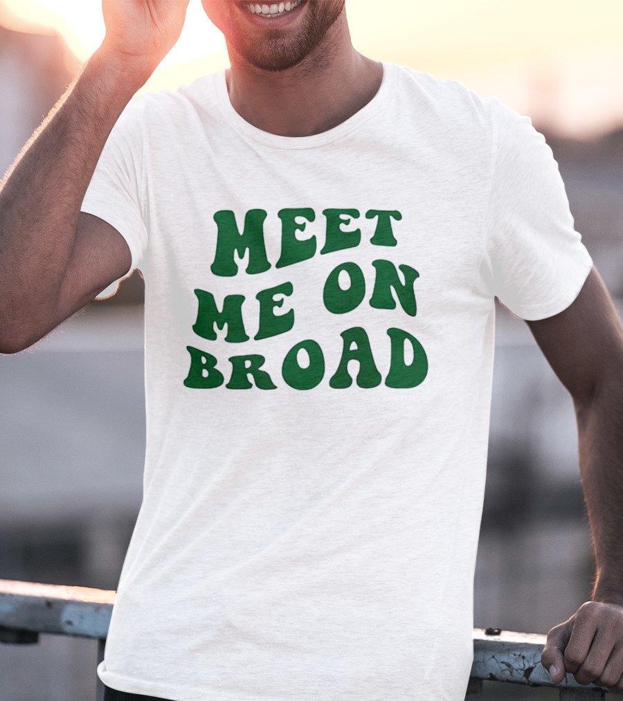 Meet Me On Broad Street Philadelphia Phillies Fan T-Shirt