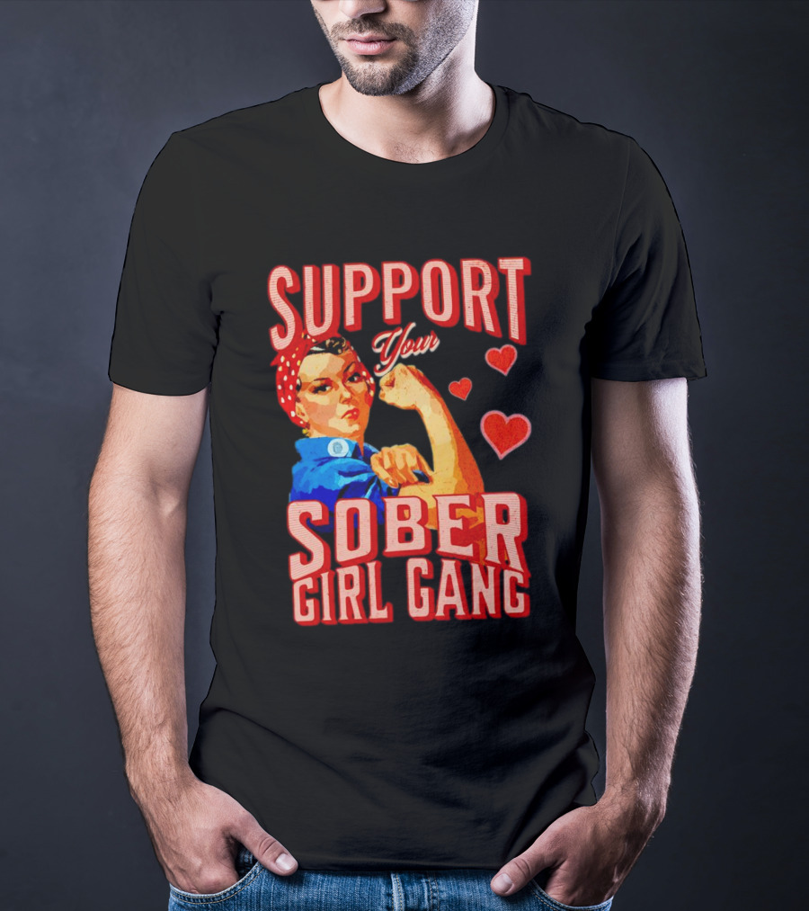 Support Your Sober Girl Gang Rosie The Riveter Hearts T-Shirt