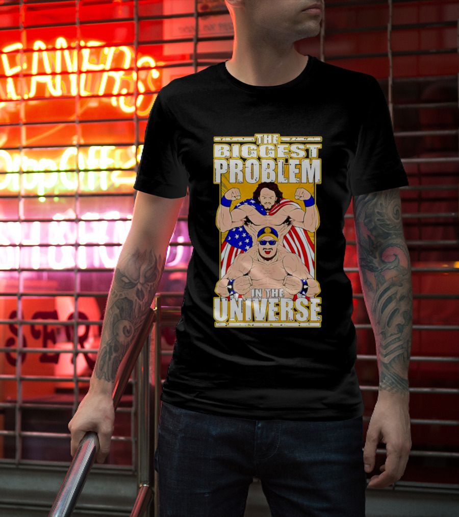 The Biggest Problem In The Universe With American Flag And Wrestler T-Shirt