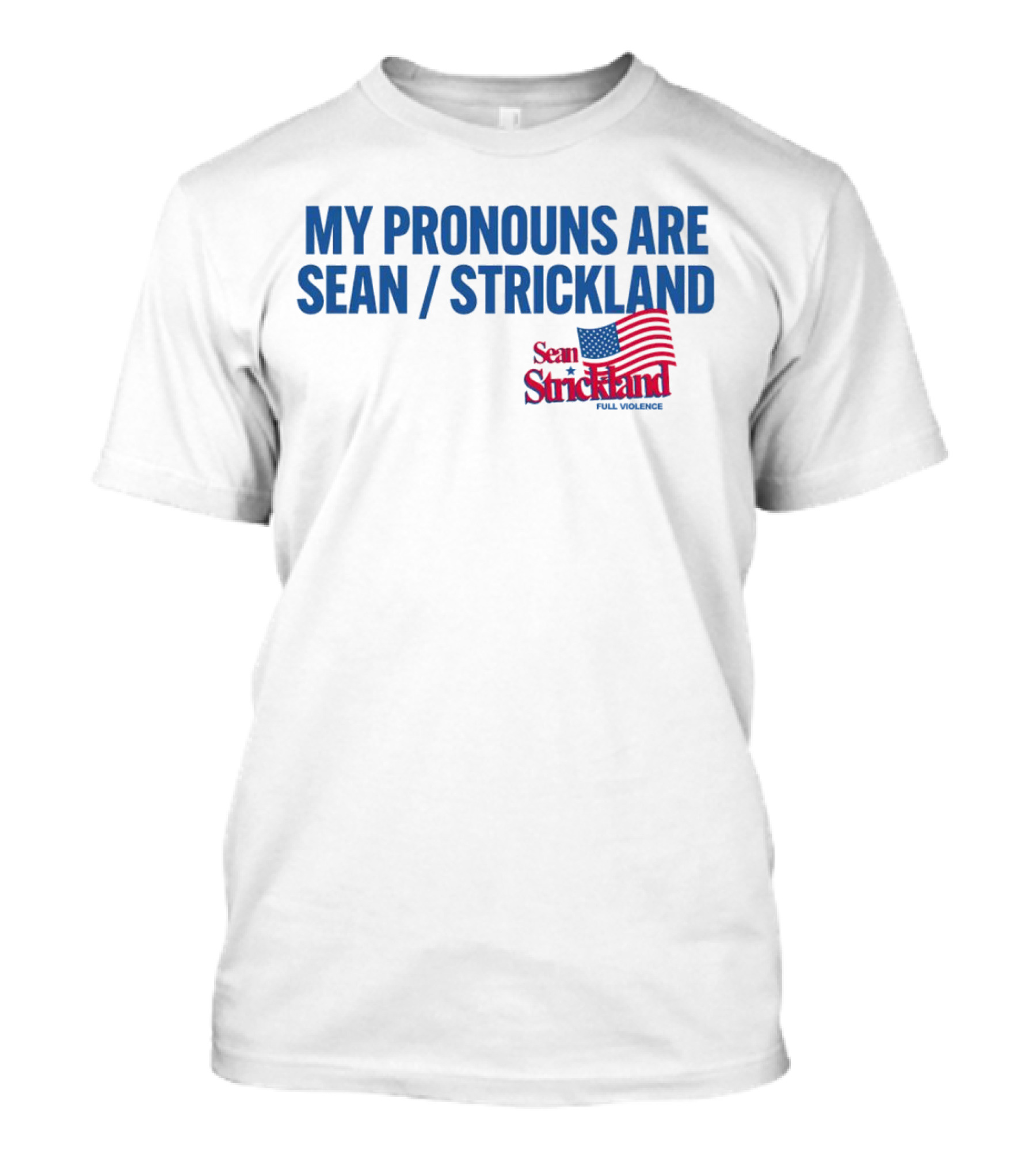 My Pronouns Are Sean Strickland Full Violence American Flag T-Shirt