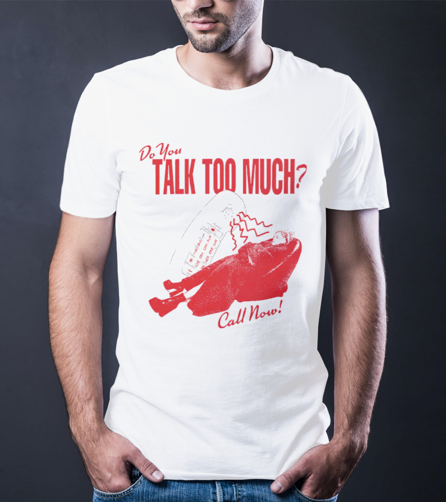 Do You Talk Too Much Call Now Retro Phone And Reclining Figure T-Shirt