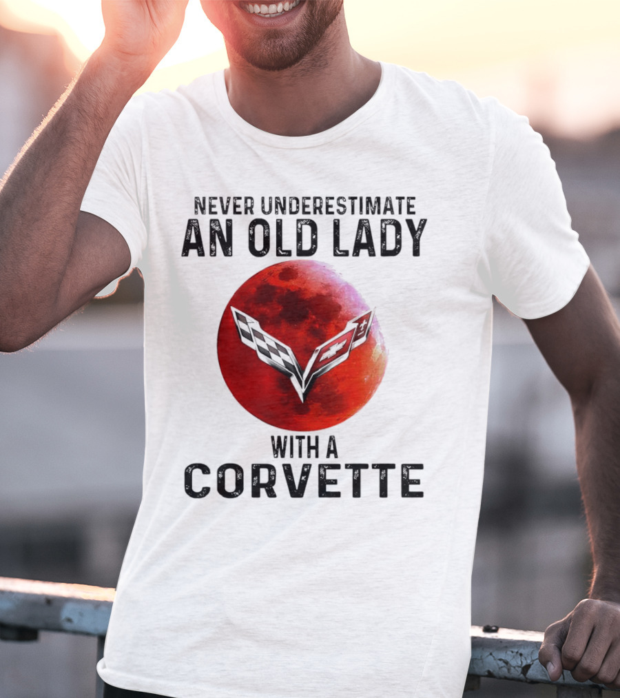 Never Underestimate An Old Lady With A Corvette Red Moon Corvette Emblem T-Shirt
