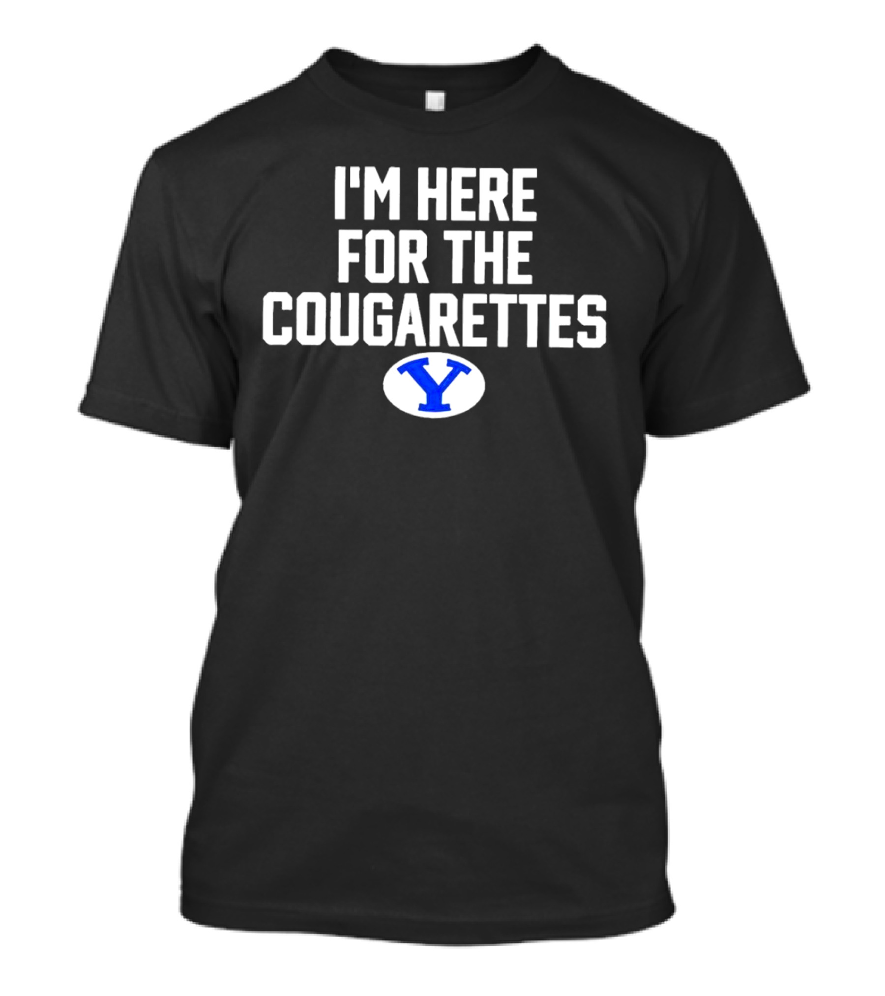 BYU Cougars I'm Here For The Cougarettes Y T-Shirt