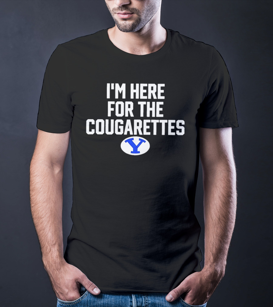 BYU Cougars I'm Here For The Cougarettes Y T-Shirt