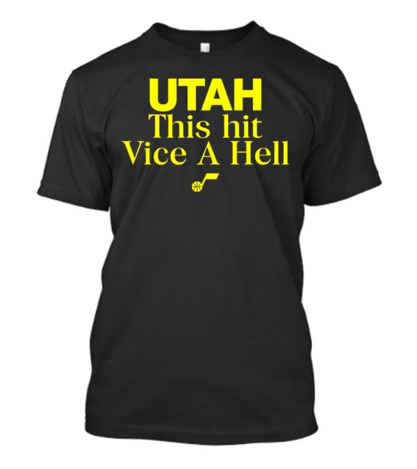 Utah Jazz This Hit Vice A Hell With Basketball T-Shirt