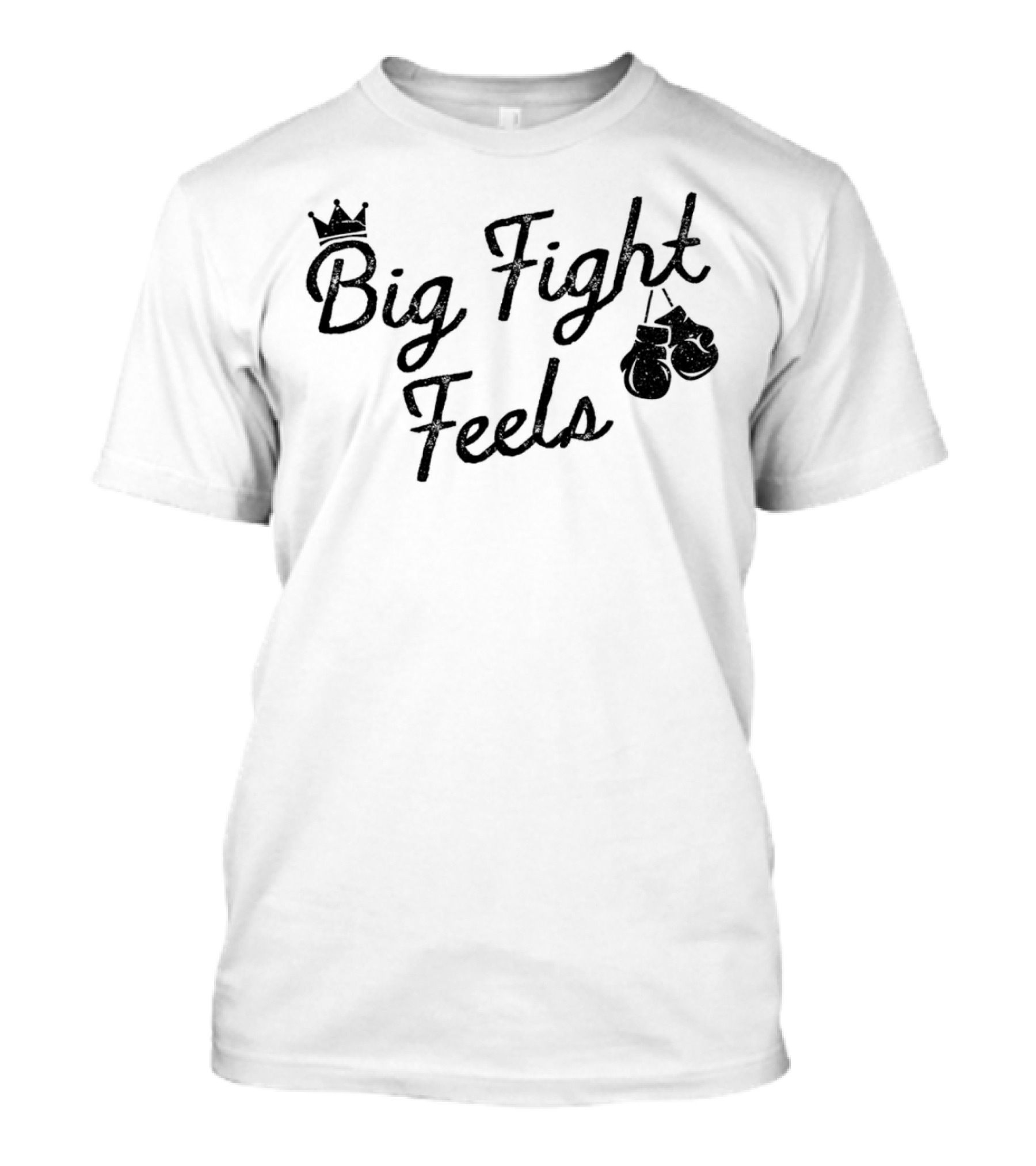 Big Fight Feels Boxing Gloves Crown T-Shirt