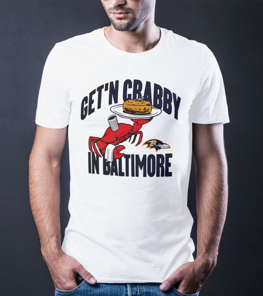 Get'n Crabby In Baltimore Ravens Football Crab Maryland T-Shirt