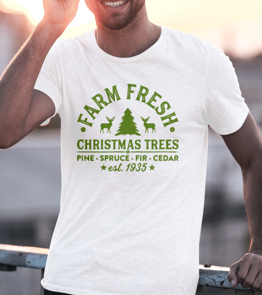 Farm Fresh Christmas Trees Pine Spruce Fir Cedar Est 1935 T-Shirt