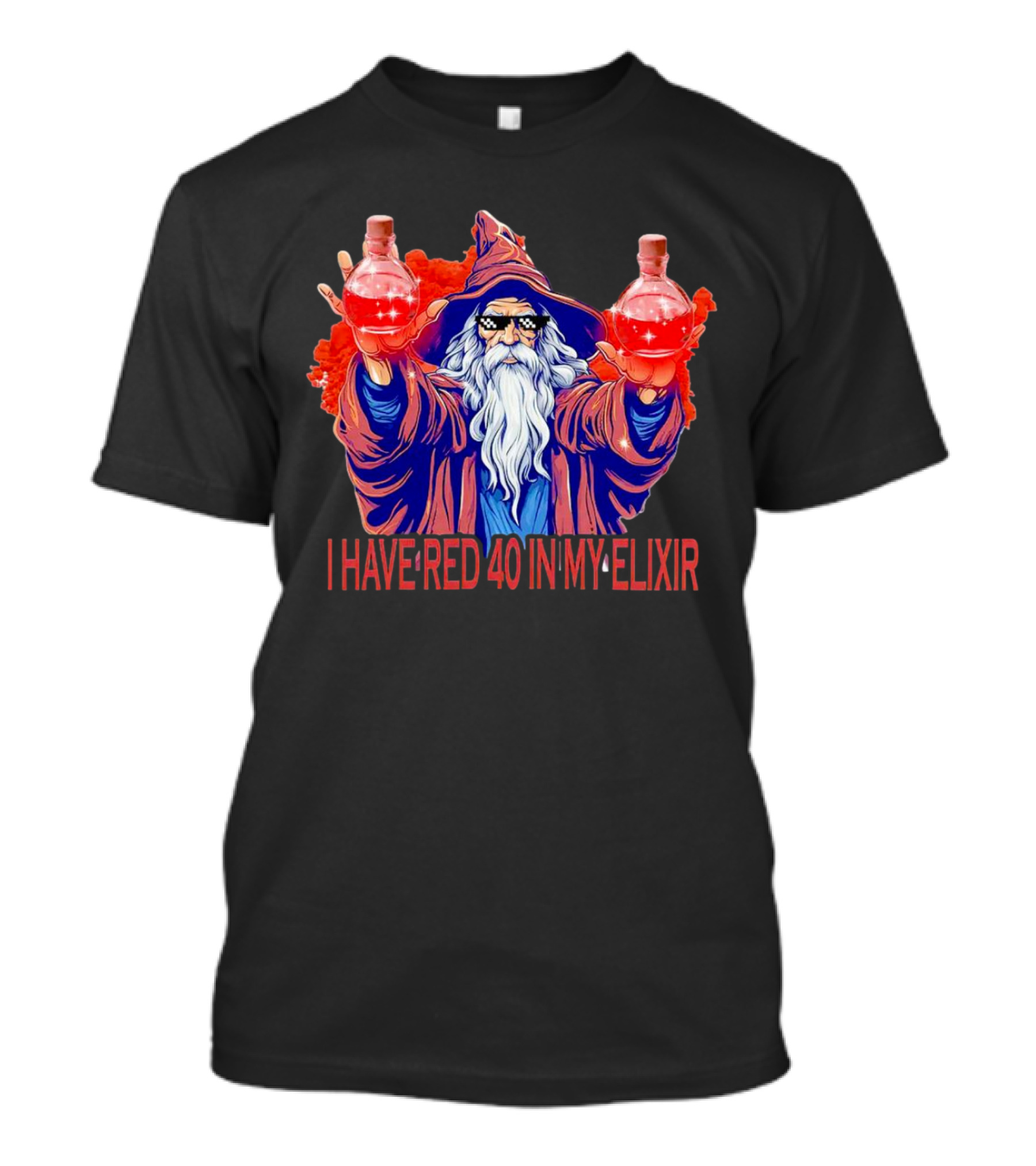 I HAVE RED 40 IN MY ELIXIR Wizard Holding Red Potion Flask T-Shirt