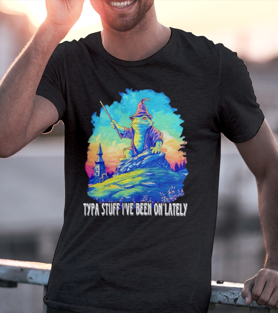 Typa Stuff I've Been On Lately Wizard Frog Fantasy Scene T-Shirt