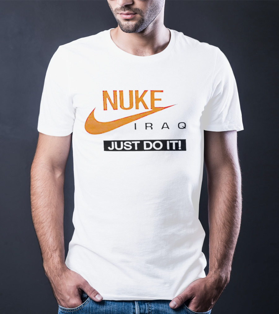 Nuke Iraq Just Do It Swoosh T-Shirt