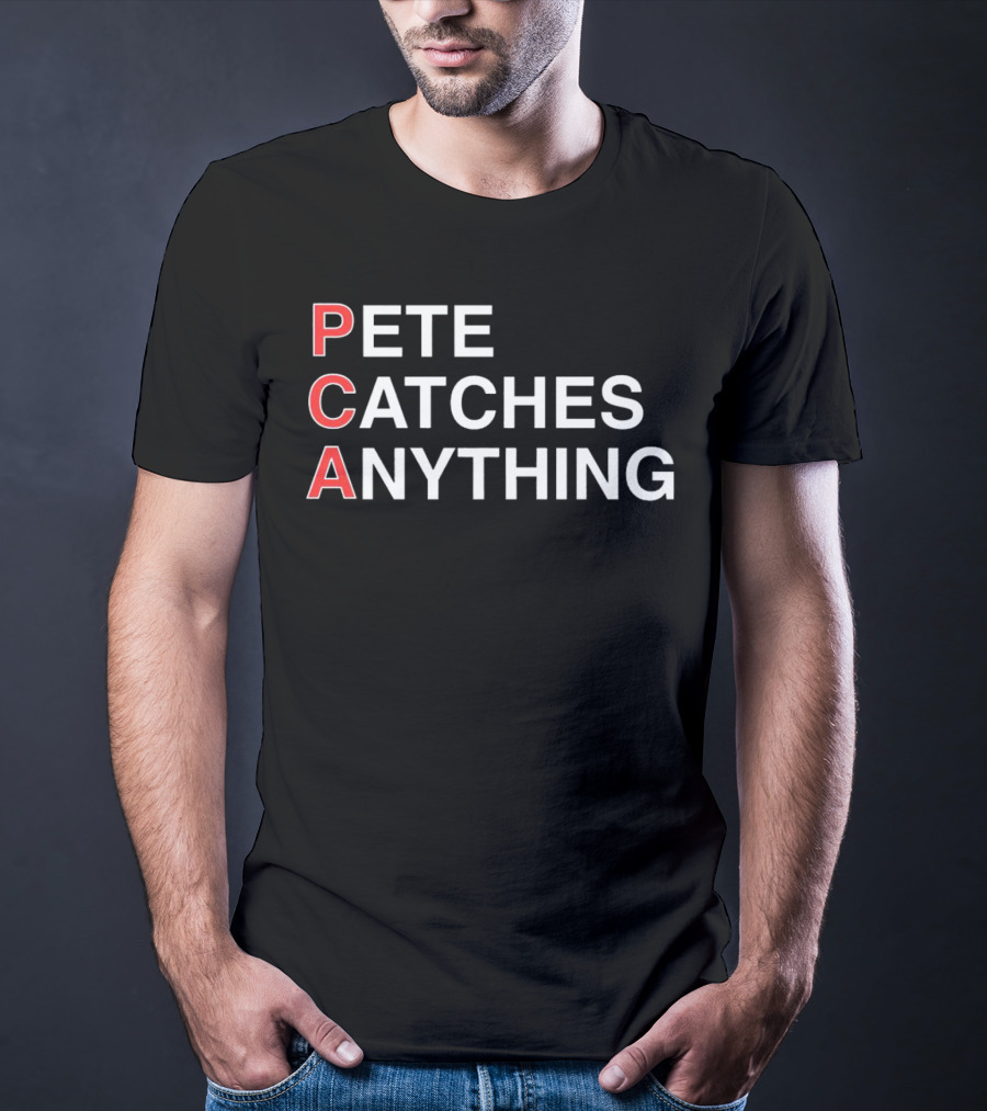 PCA Pete Catches Anything T-Shirt