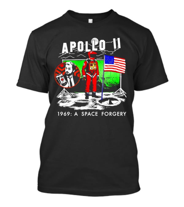 Apollo 11 1969: A Space Forgery Moon Landing Conspiracy With Astronaut And Flag T-Shirt