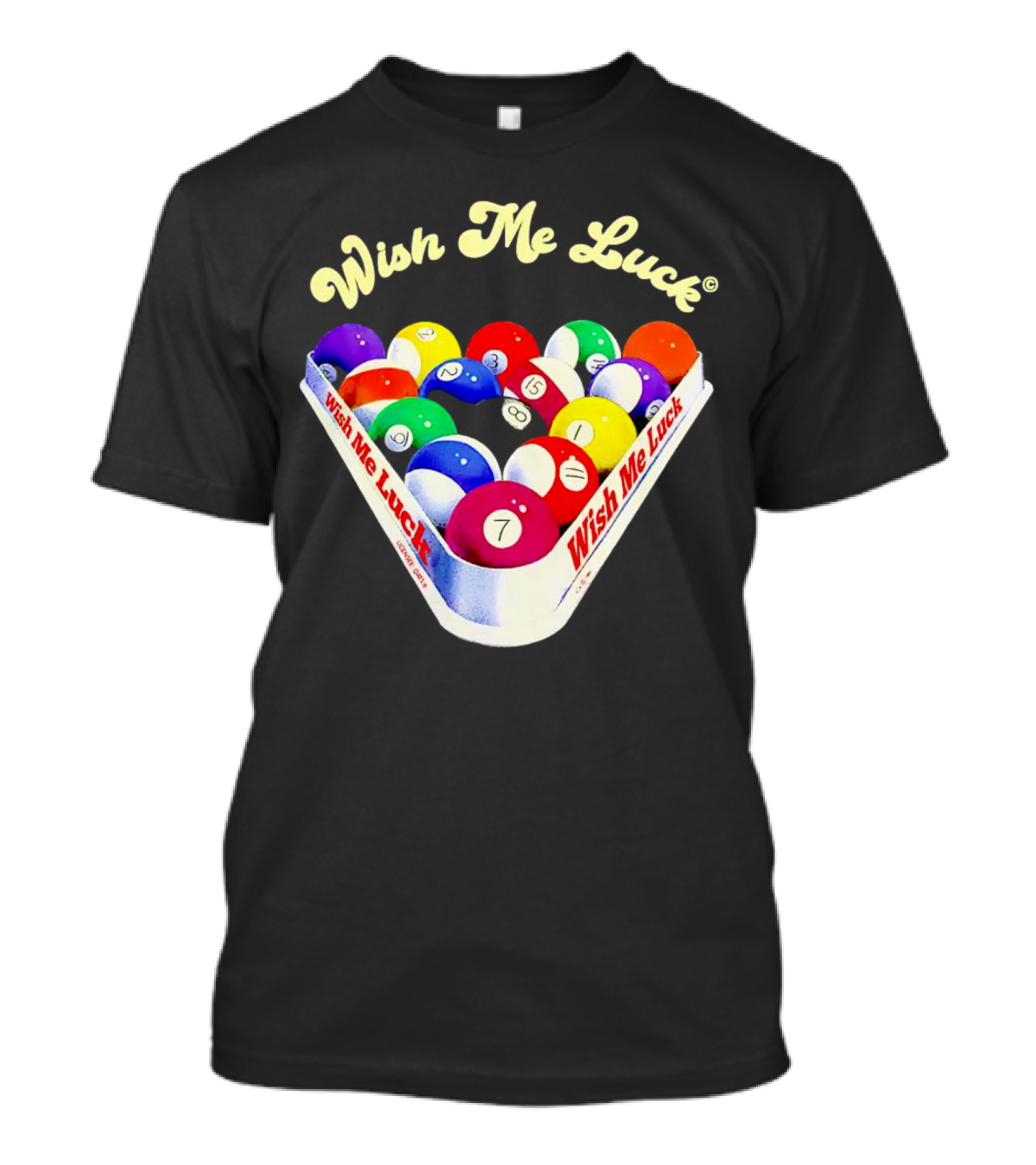 Wish Me Luck Billiards Pool Balls In Triangle Rack T-Shirt