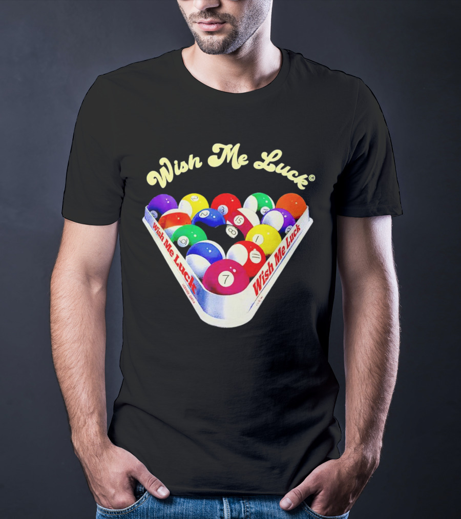 Wish Me Luck Billiards Pool Balls In Triangle Rack T-Shirt