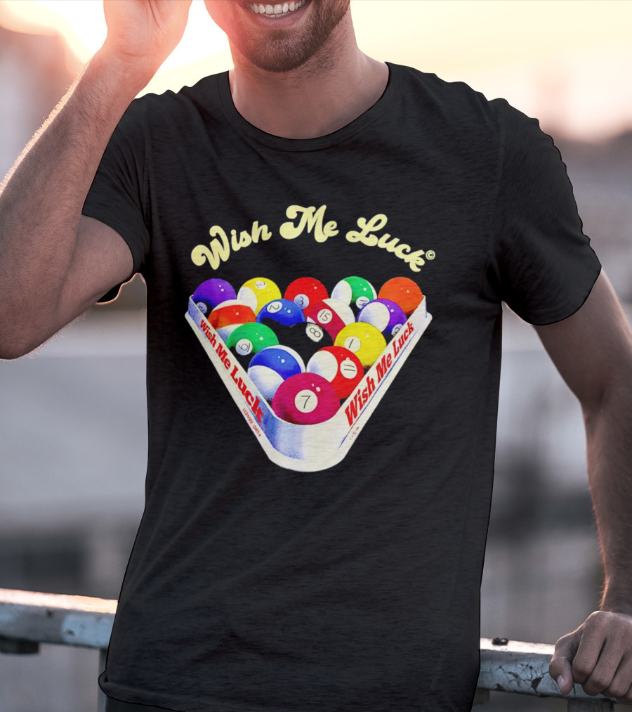 Wish Me Luck Billiards Pool Balls In Triangle Rack T-Shirt
