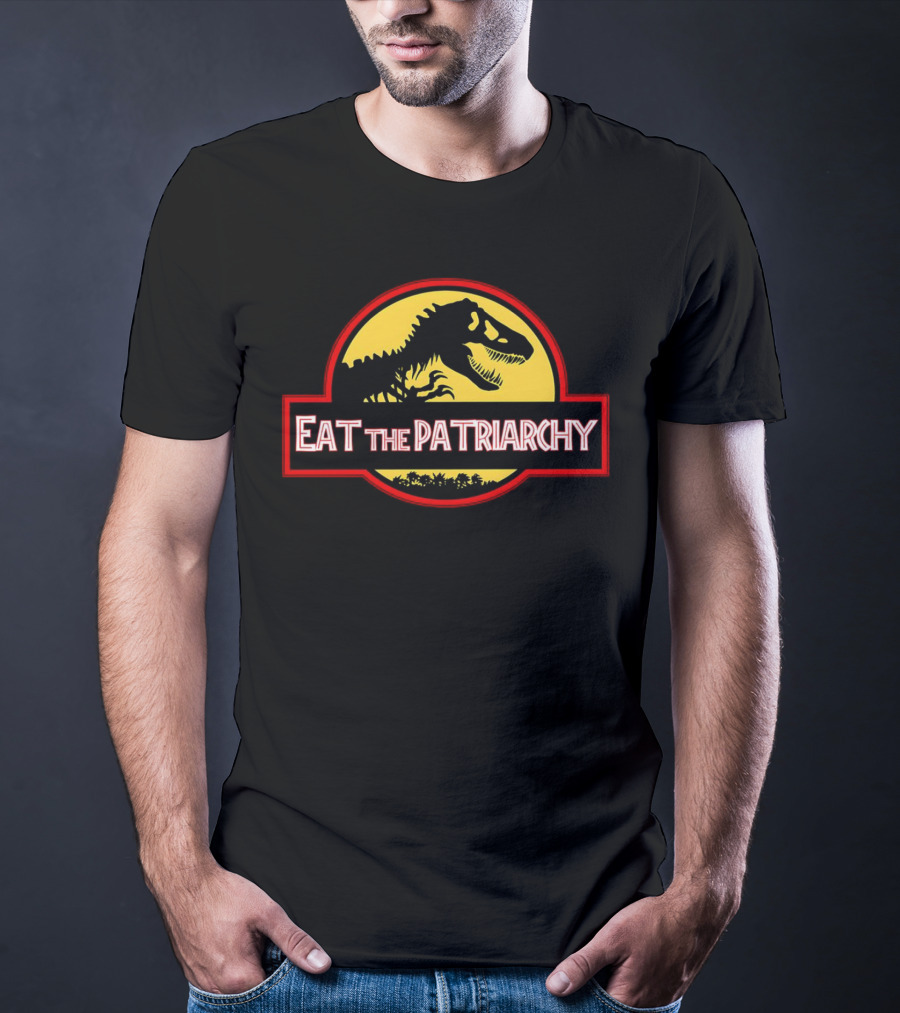 Eat The Patriarchy Feminist Dinosaur Movie T-Shirt