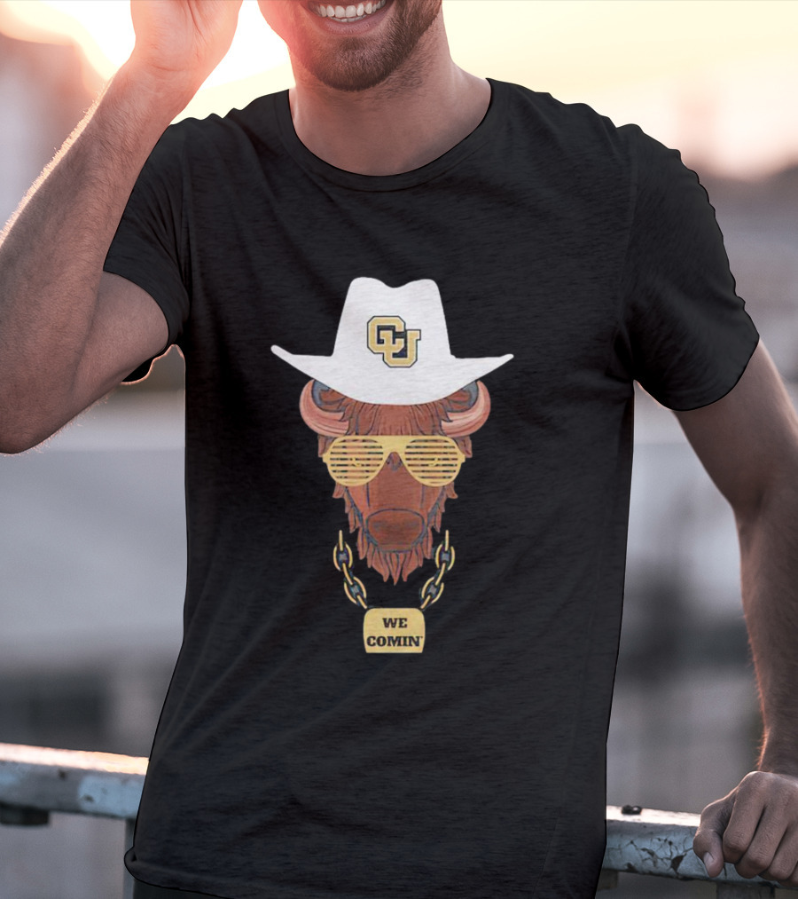 Colorado Buffaloes We Comin' Buffalo With Sunglasses And Cowboy Hat T-Shirt
