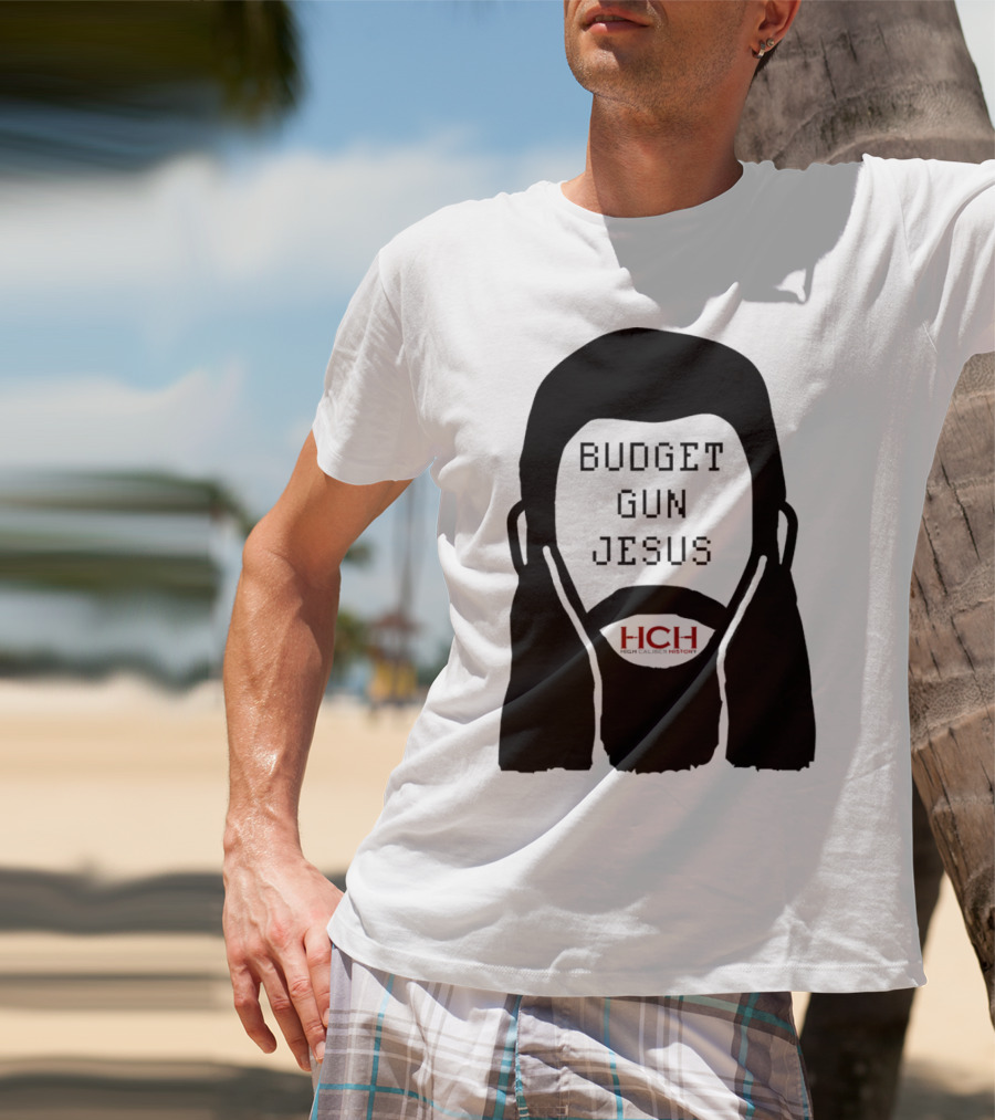 Budget Gun Jesus HCH T-Shirt