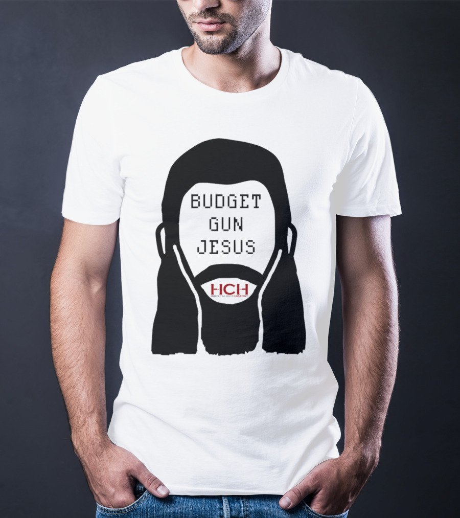 Budget Gun Jesus HCH T-Shirt