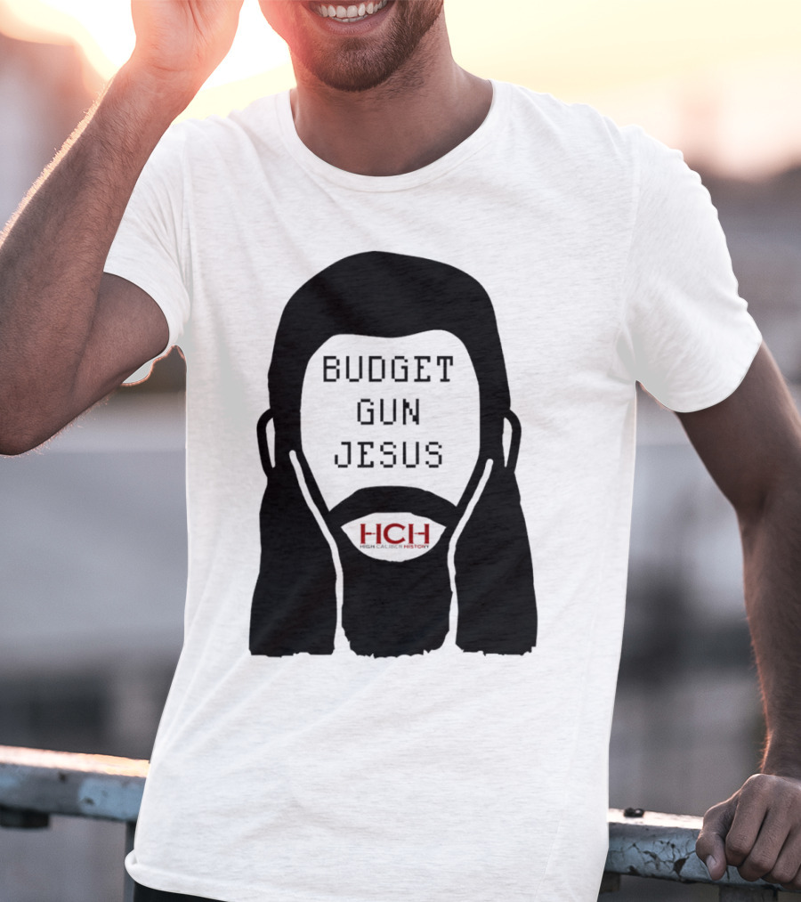 Budget Gun Jesus HCH T-Shirt