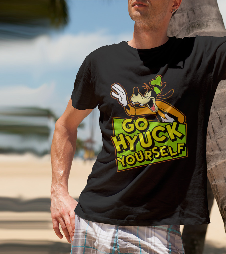 Go Hyuck Yourself Goofy Disney Character Humor T-Shirt