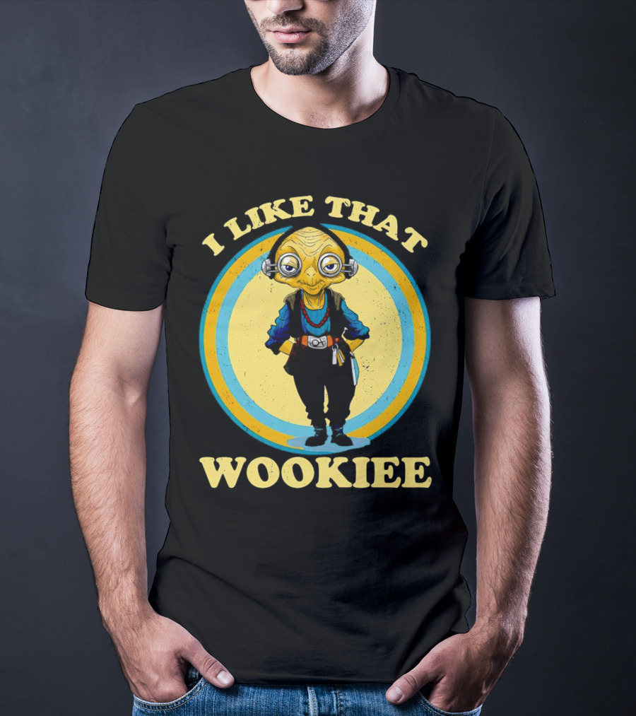 I Like That Wookiee T-Shirt