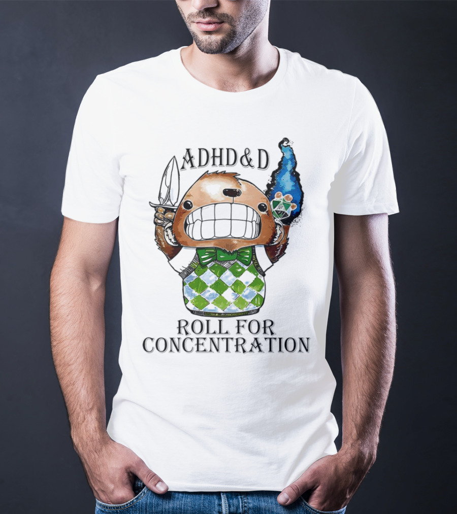 ADHD&D Roll For Concentration T-Shirt