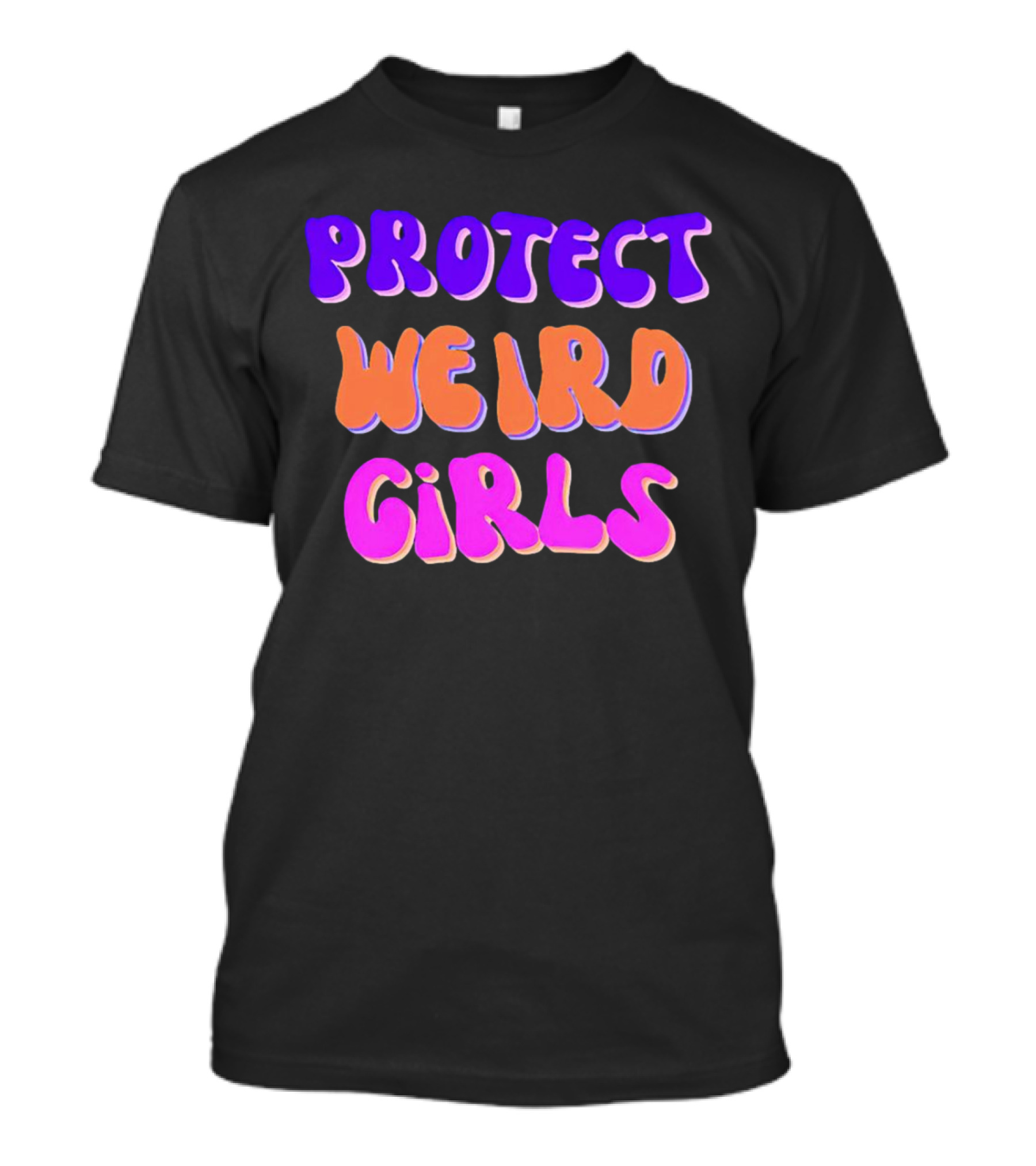 Protect Weird Girls T-Shirt