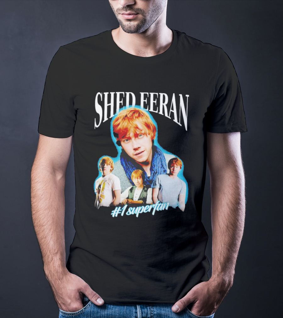 Shed Eeran #1 Superfan T-Shirt