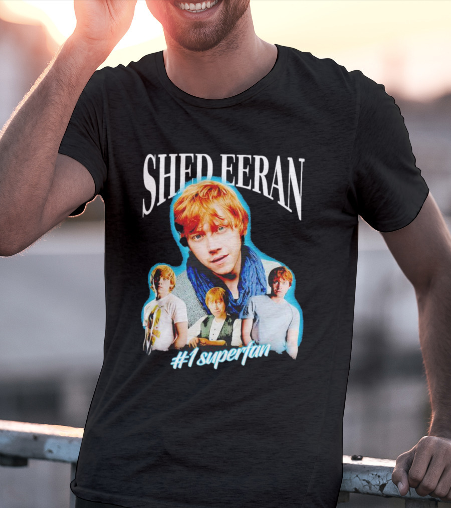 Shed Eeran #1 Superfan T-Shirt