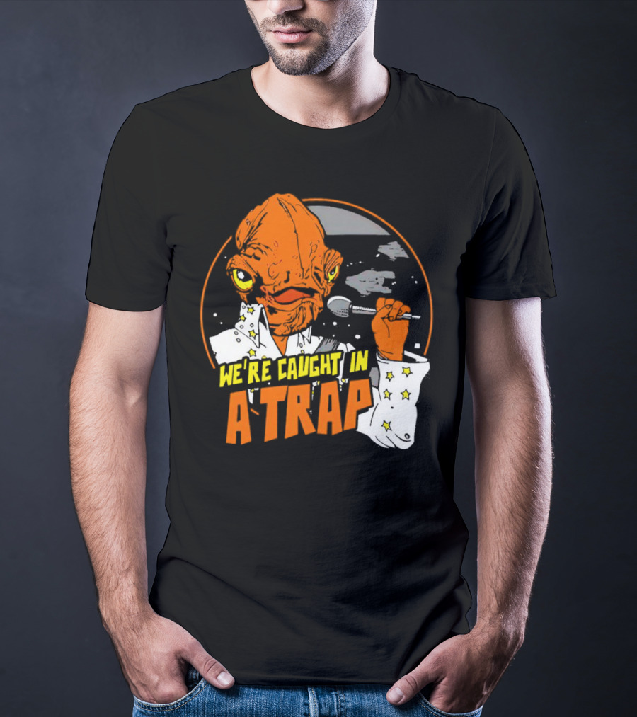 We’re Caught In A Trap Admiral Ackbar Elvis Mashup T-Shirt