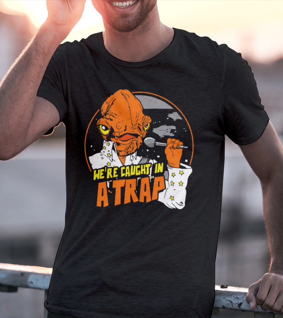 We’re Caught In A Trap Admiral Ackbar Elvis Mashup T-Shirt