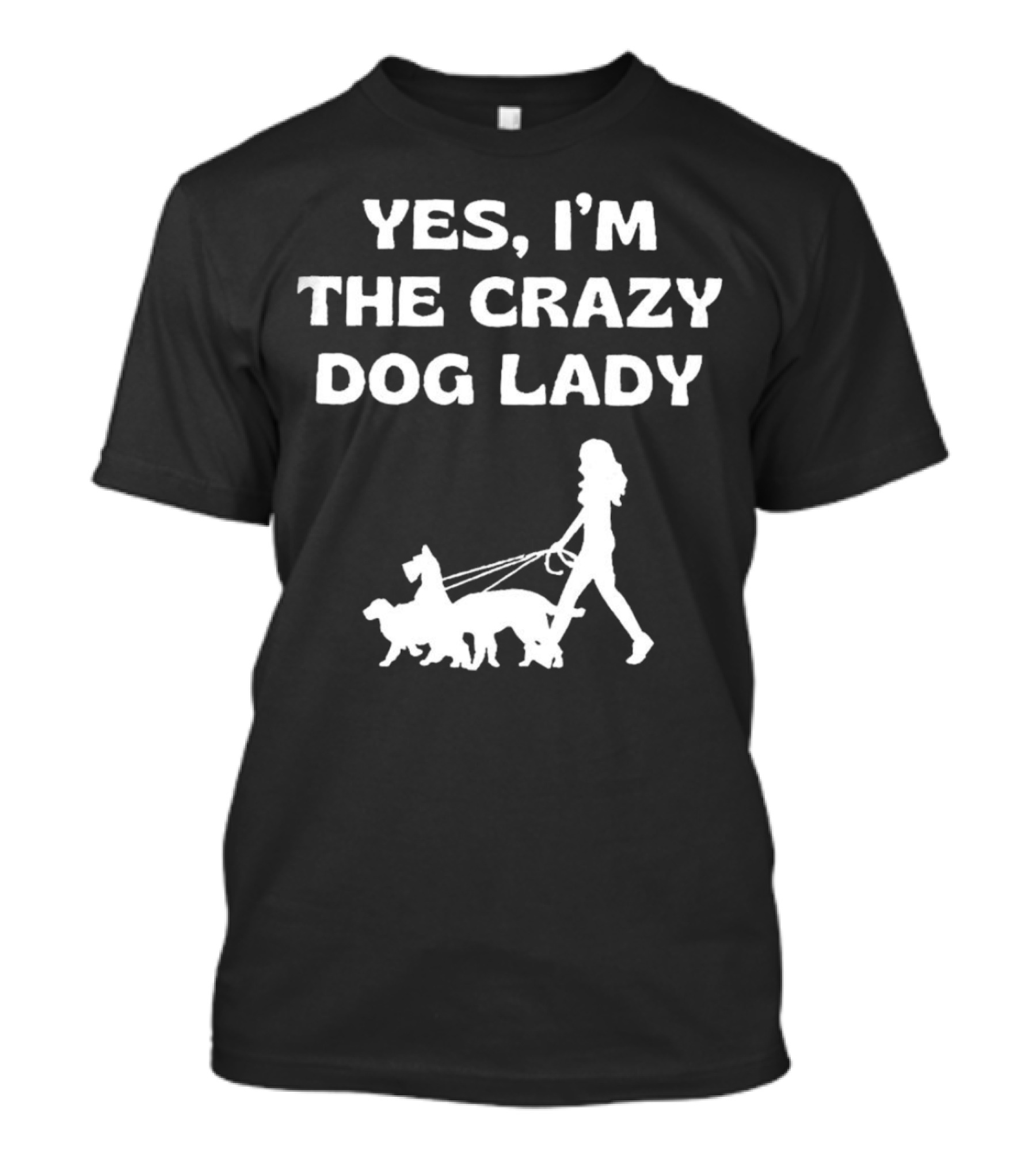 Yes I'm The Crazy Dog Lady With Walking T-Shirt
