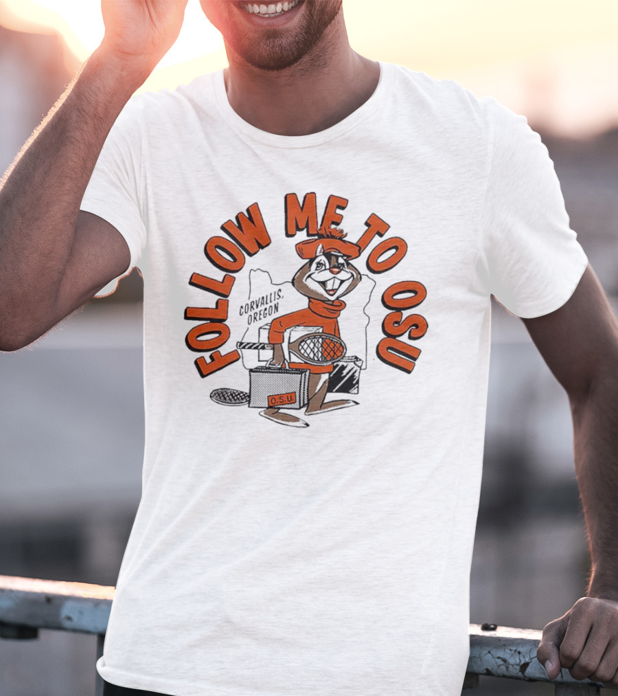 Follow Me To OSU Corvallis Oregon O.S.U. Athletics T-Shirt