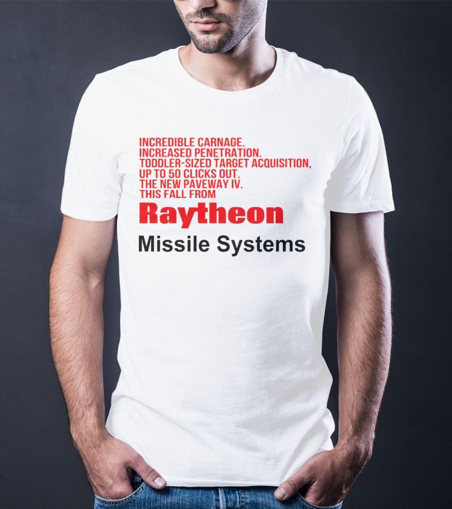 Incredible Carnage Increased Penetration Toddler-Sized Target Acquisition Up To 50 Clicks Out The New Paveway IV This Fall From Raytheon Missile Systems T-Shirt